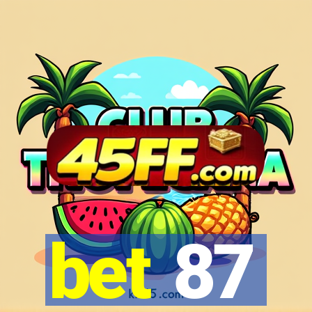 bet 87